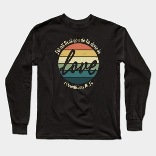 Retro Rainbow Love 1 Corinthians 16:14 Bible Verse Christian Long Sleeve T-Shirt